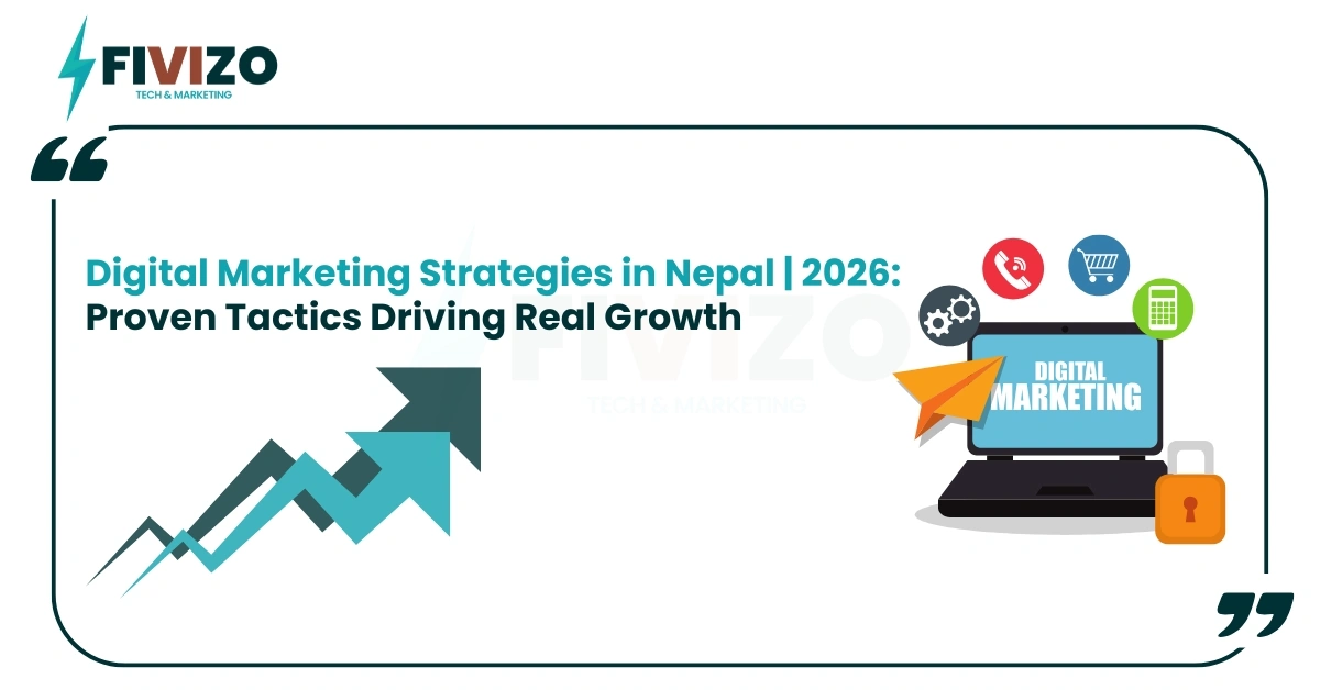 Digital Marketing Strategies in Nepal | 2026: Proven Tactics Driving Real Growth